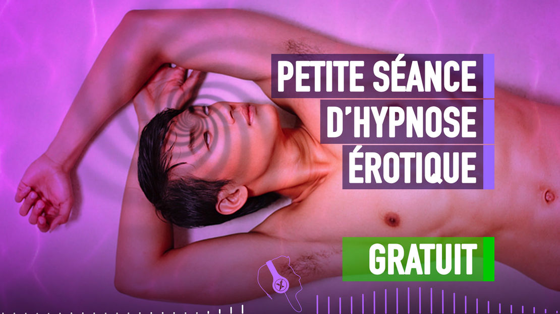 #009 MA SEANCE D'HYPNOSE EROTIQUE